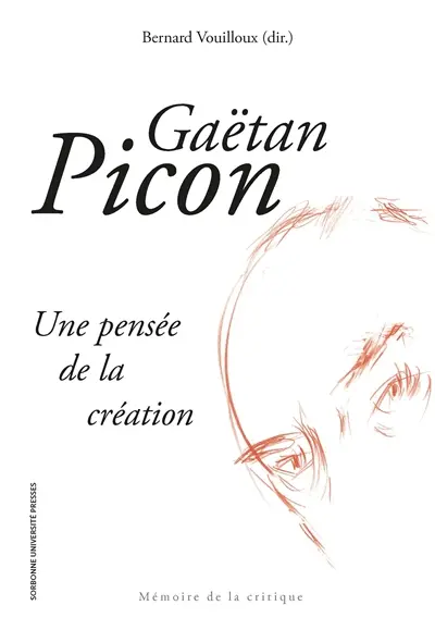 Gaëtan Picon : une pensée de la création Gaëtan Picon : une pensée de la création