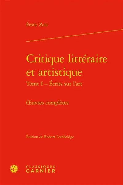Oeuvres complètes. Critique littéraire et artistique. Vol. 1. Ecrits sur l'art