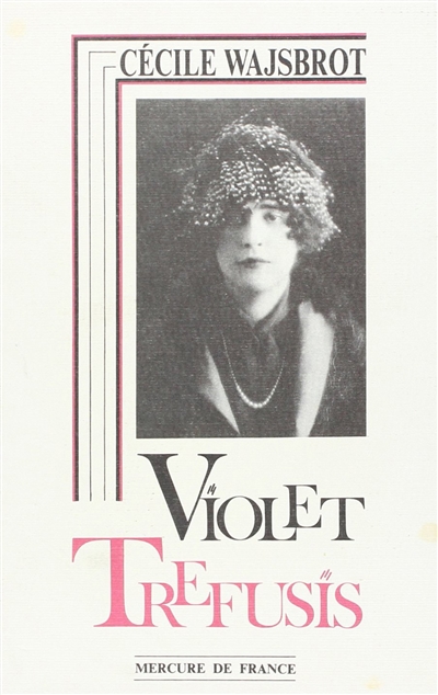 Violet Trefusis : biographie. Entretien avec François Mitterrand