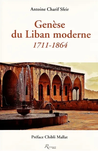Genèse du Liban moderne : 1711-1864 : aux origines du confessionnalisme