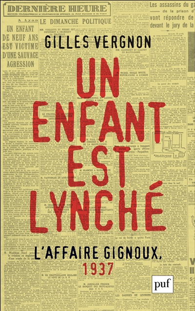 Un enfant est lynché : l'affaire Gignoux, 1937 : violence et politique dans la France du Front populaire