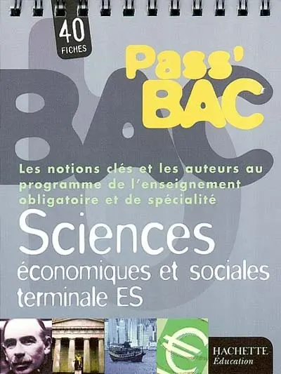 Sciences économiques et sociales terminale ES : les notions clés et les auteurs au programme de l'enseignement obligatoire et de spécialité