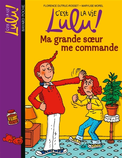C'est la vie, Lulu !. Vol. 1. Ma grande soeur me commande