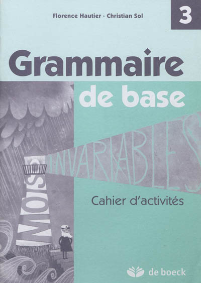 Grammaire de base 3 : cahier d'activités