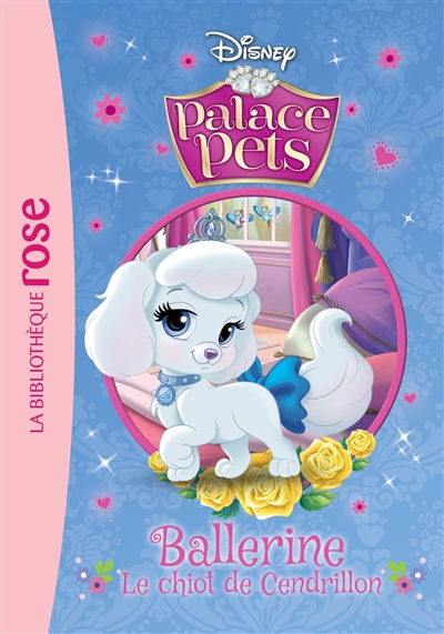 Palace Pets n°4 : Ballerine : le chiot de Cendrillon (Ma Première Bibliothèque Rose)