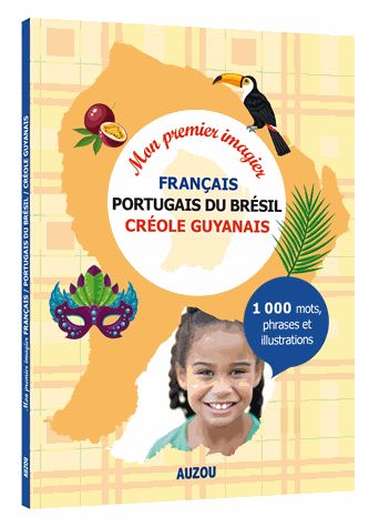Mon premier imagier français-portugais du Brésil-créole guyanais : 1.000 mots, phrases et illustrations