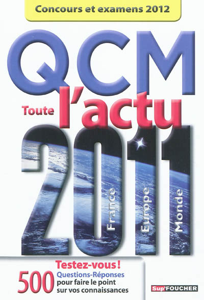 QCM toute l'actu 2011 France, Europe, monde : concours et examens 2012