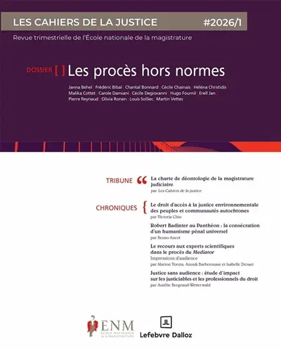 Cahiers de la justice (Les) - Revue de L'ENM, n° 1 (2026). Les procès hors normes Cahiers de la justice (Les) - Revue de L'ENM, n° 1 (2026). Les procès hors normes