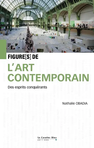 Figure(s) de l'art contemporain : des esprits conquérants