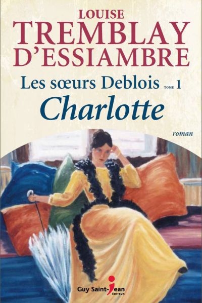 Les soeurs Deblois. Vol. 1. Charlotte