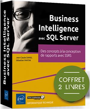 Business Intelligence avec SQL Server : des concepts à la conception de rapports avec SSRS : coffret 2 livres