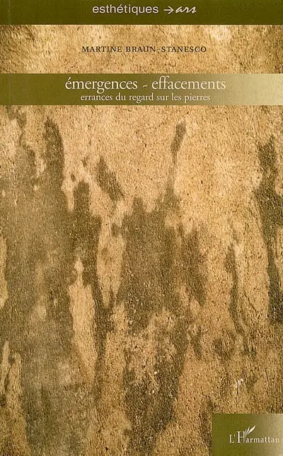 Emergences, effacements : errances du regard sur les pierres