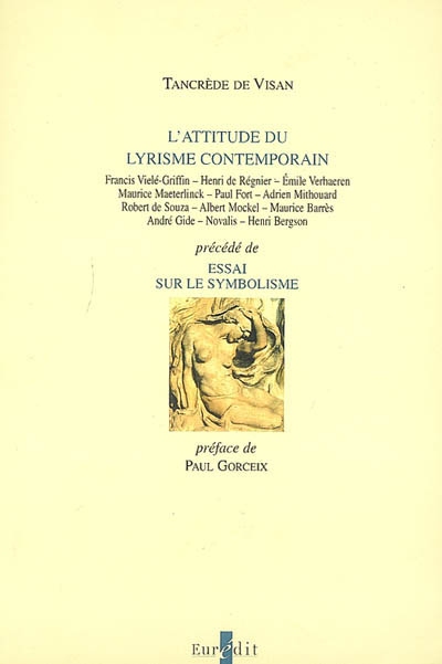 L'attitude du lyrisme contemporain : Francis Vielé-Griffin, Henri de Régnier, Emile Verhaeren, Maurice Maeterlinck.... Essai sur le symbolisme