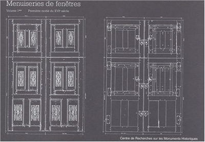 Menuiseries de fenêtres. Vol. 1. Première moitié du XVIe siècle