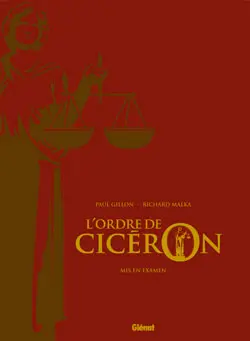 L'ordre de Cicéron. Vol. 2. Mis en examen