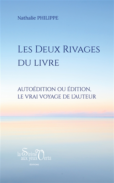 Les Deux rivages du livre : Autoédition ou édition, le vrai voyage de l'auteur