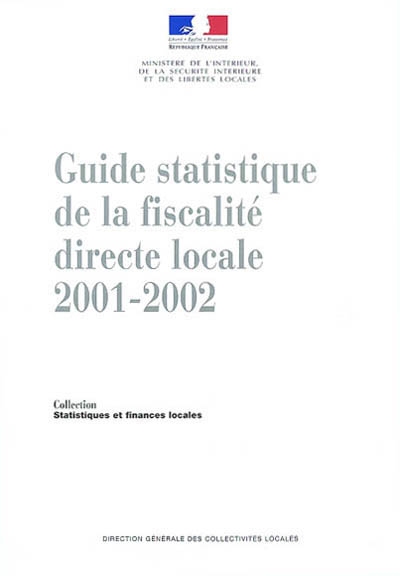 Guide statistique de la fiscalité directe locale 2001-2002 : statistiques fiscales sur les collectivités locales