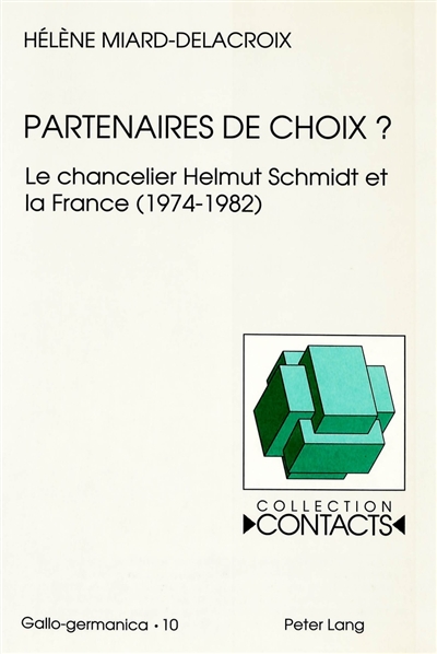 Partenaires de choix ? : le chancelier Helmut Schmidt et la France (1974-1982)