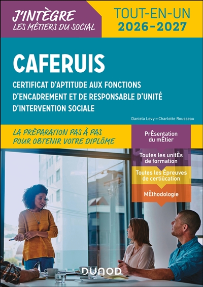 Caferuis : certificat d'aptitude aux fonctions d'encadrement et de responsable d'unité d'intervention sociale : tout-en-un 2026-2027