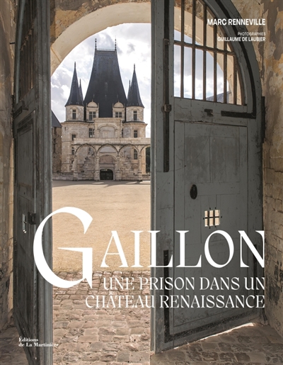 gaillon : une prison dans un château renaissance