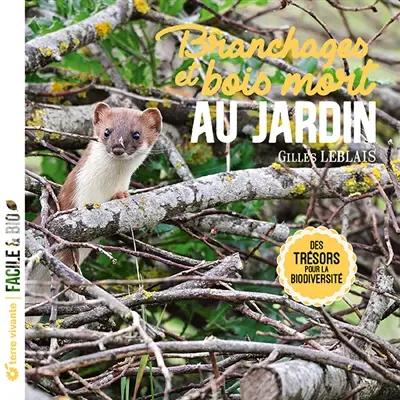 Branchages et bois mort au jardin : des trésors pour la biodiversité