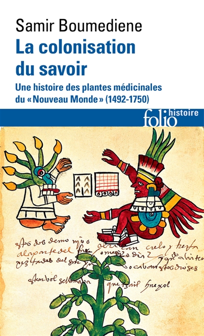 La colonisation du savoir : une histoire des plantes médicinales du Nouveau Monde (1492-1750)