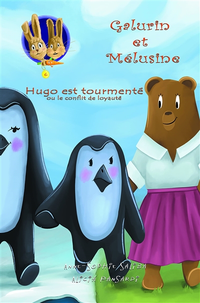 Galurin et Mélusine. Vol. 6. Hugo est tourmenté ou Le conflit de loyauté