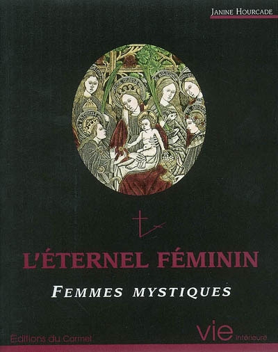 L'éternel féminin : femmes mystiques