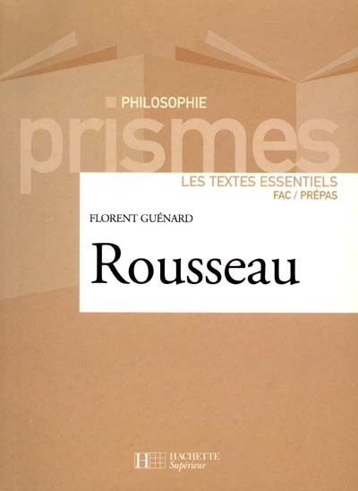 Rousseau : les textes esentiels : fac-prépas