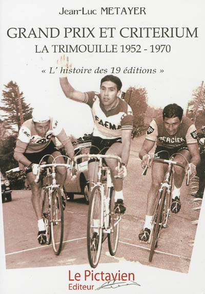 Grands prix et criteriums La Trimouille 1952-1970 : l'histoire des 19 éditions
