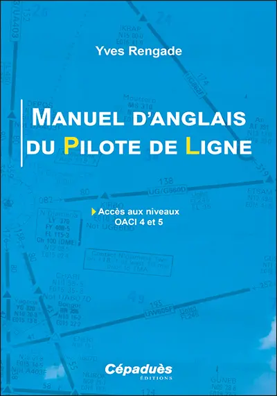 Manuel d'anglais du pilote de ligne : accès aux niveaux OACI 4 et 5
