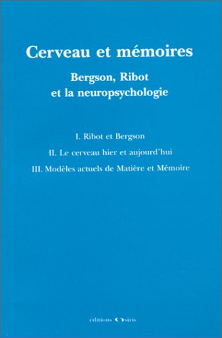 Cerveau et mémoires : Bergson, Ribot et la neuropsychologie