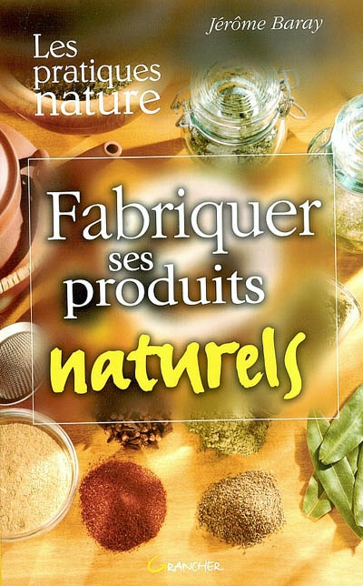 Fabriquer ses produits naturels