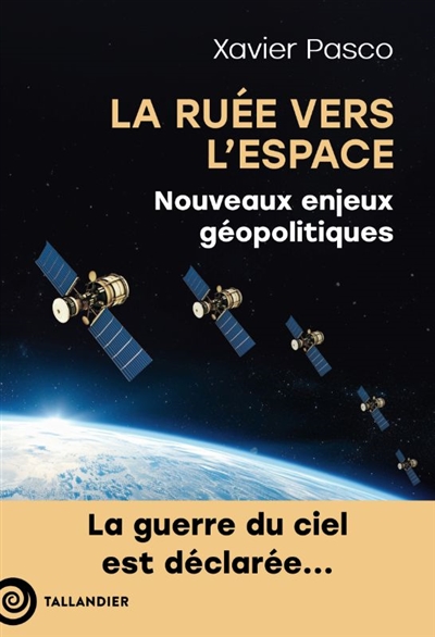 La ruée vers l'espace - Xavier Pasco