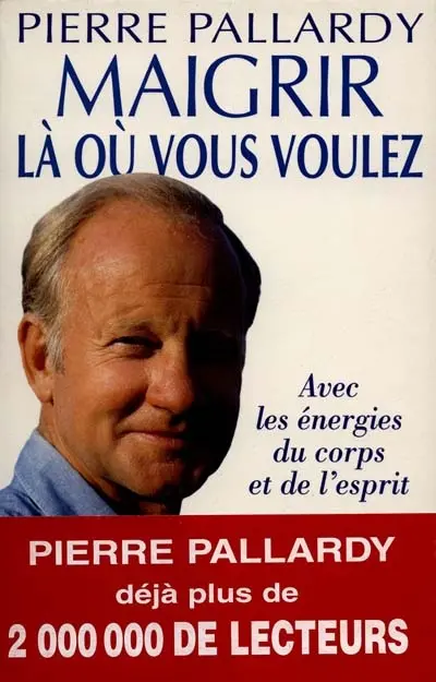 Maigrir là où vous voulez : avec les énergies du corps et de l'esprit
