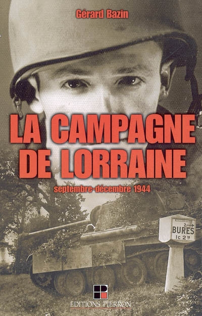 La campagne de Lorraine : septembre-décembre 1944