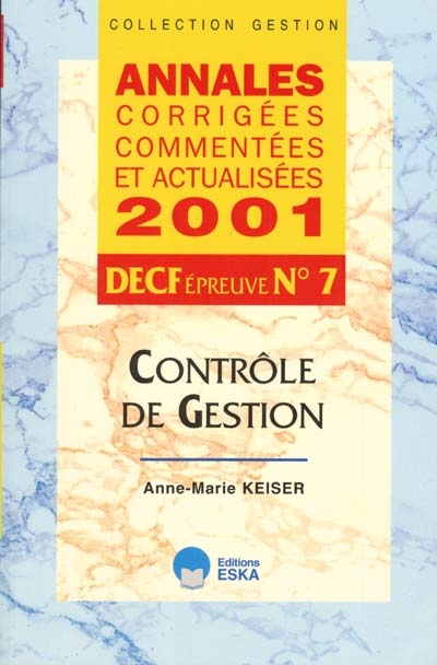 Annales corrigées, commentées et actualisées 2001 : DECF épreuve n°7, contrôle de gestion