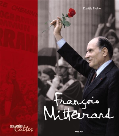 François Mitterrand : les années cultes