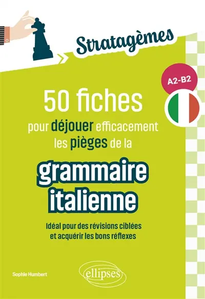 50 fiches pour déjouer efficacement les pièges de la grammaire italienne, A2-B2 : idéal pour des révisions ciblées et acquérir les bons réflexes