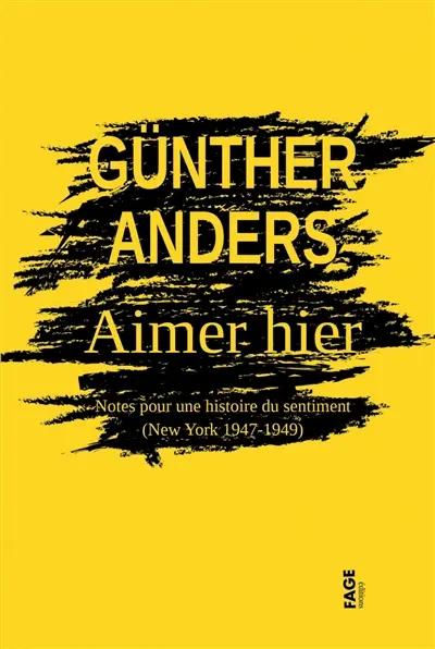 Aimer hier : notes pour une histoire du sentiment (New York 1947-1949)