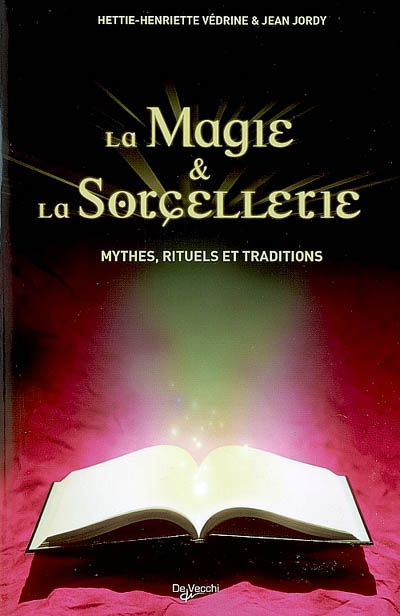 La magie et la sorcellerie : mythes, rituels et traditions