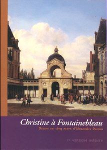 Christine à Fontainebleau : drame en cinq actes
