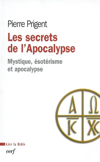 Les secrets de l'Apocalypse : mystique, ésotérisme et apocalypse