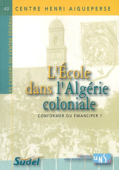 L'école dans l'Algérie coloniale : conformer ou émanciper ?