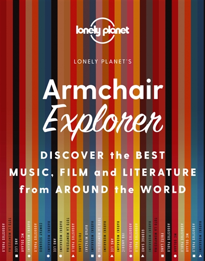Lonely Planet's armchair explorer : discover the best music, film and literature from around the world