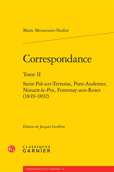 Correspondance. Vol. 2. Saint-Pol-sur-Ternoise, Pont-Audemer, Nonant-le-Pin, Fontenay-aux-Roses : 1849-1892
