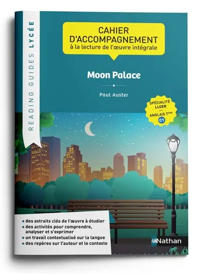 Moon palace, Paul Auster : cahier d'accompagnement à la lecture de l'oeuvre intégrale : spécialité LLCER, anglais terminale C1
