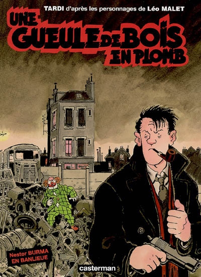 Une gueule de bois en plomb : Nestor Burma en banlieue