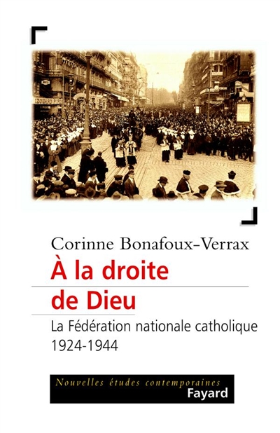 A la droite de Dieu : la Fédération nationale catholique (1924-1944)