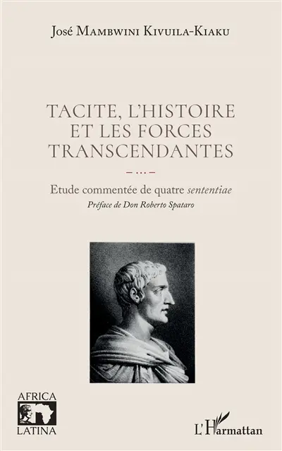 Tacite, l'histoire et les forces transcendantes : étude commentée de quatre sententiae